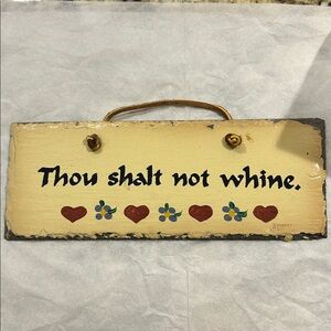 Slate sign that says: Thou shalt not whine.